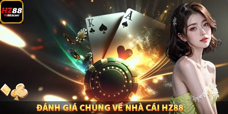 Đánh giá chung về nhà cái HZ88