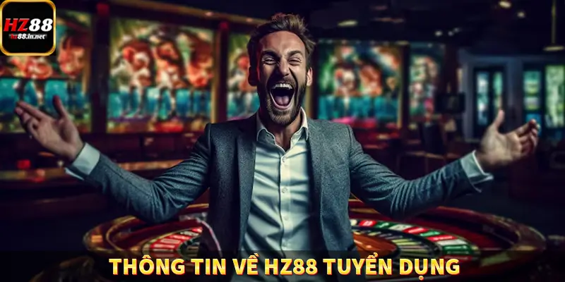 Thông tin về HZ88 tuyển dụng